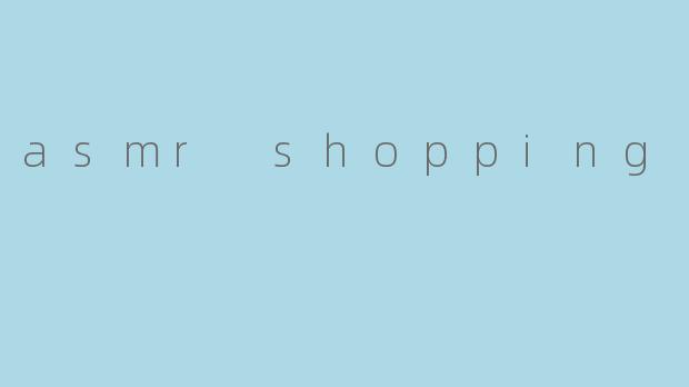 asmr shopping
